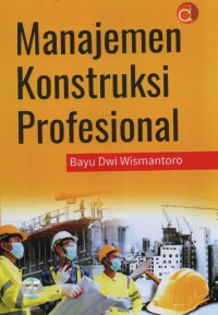 MANAJEMEN KONSTRUKSI PROFESIONAL