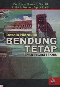 DESAIN BENDUNG TETAP (Untuk Irigasi Teknis)