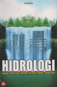 HIDROLOGI (Dasar Teori Dan Contoh Aplikasi Model Hidrologi)