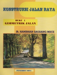 KONSTRUKSI JALAN RAYA (Geometrik Jalan) BUKU 1